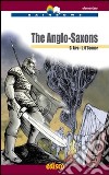 The anglo-saxons. Con CD Audio. Con espansione online libro