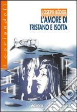 L'amore di Tristano e Isotta. Con espansione online libro