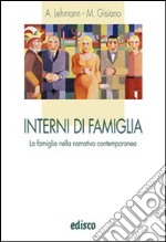 Interni di famiglia. La famiglia nella narrativa contemporanea. Per le Scuole superiori. Con espansione online libro