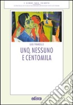 Uno, nessuno e centomila. Con espansione online