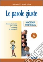 Le parole giuste. Vol. A-B-C. Per la Scuola media. Con CD-ROM libro