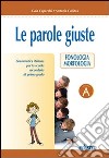 Le parole giuste. Vol. A-B-C. Per la Scuola media. Con CD-ROM libro di Capecchi Gaia Cabitza Stefania