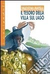 Il tesoro della villa sul lago. Con espansione online libro