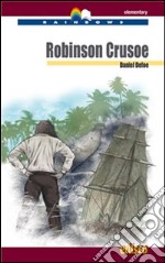 Robinson Crusoe. Level A2. Elementary. Rainbows readers. Con CD Audio libro