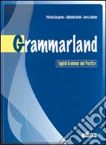 Grammarland. English grammar and practice. Per le Scuole superiori. Con CD Audio. Con espansione online libro