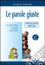 Le parole giuste. Per la Scuola media. Con CD-ROM libro