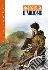 Il milione. Con espansione online libro di Polo Marco