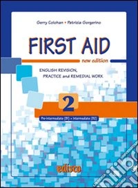First aid. English revision, practice and remedial work. Per le Scuole superiori. Con espansione online. Vol. 2 libro