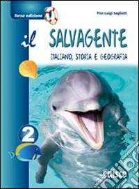 Il salvagente. Per la Scuola media. Con espansione online libro