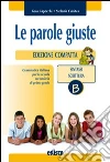 Parole giuste. Vol. B: Sintassi-Scrittura. Ediz. compatta. Per la Scuola media. Con CD-ROM. Con espansione online libro di Capecchi Gaia Cabitza Stefania