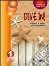 Dive in. Per la 1ª classe della Scuola media libro di Pampaloni Silvia Ravizza Cristina