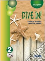 Dive in. Per la 2ª classe della Scuola media libro