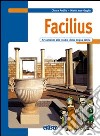 Facilius. Avviamento allo studio della lingua latina. Per la Scuola media. Con espansione online libro