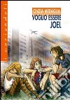 Voglio essere Joel. Con espansione online libro