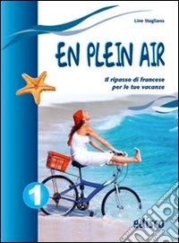 En plein air. Il ripasso di francese per le tue vacanze. Per la Scuola media. Con CD Audio. Vol. 1 libro