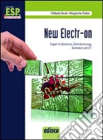 New electr-on. English for electronics, electrotechnology, automation and Ict. Per gli Ist. Tecnici e professionali. Con CD Audio. Con espansione online libro