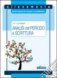 Analisi del periodo e scrittura. Allenamente, quaderni operativi per il recupero e il consolidamento. Per la Scuola media. Con espansione online libro