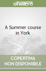 A Summer course in York libro