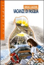 Vacanze di Pasqua. La sorprendente e buffa storia di peppino e della foca monaca. Per la Scuola media. Con espansione online libro