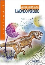 Il mondo perduto. Con espansione online libro