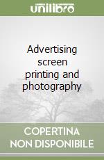 Advertising screen printing and photography libro