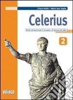 Celerius. Teoria ed esercizi per il recupero e il ripasso del latino. Con materiali per il docente. Per le Scuole superiori. Con espansione online. Vol. 2 libro