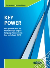 Key power KET. Four practice tests for the Cambridge English Key for schools. per la Scuola media. Con espansione online libro