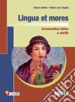 Lingua et mores. Grammatica latina e civiltà. Per le Scuole superiori. Con e-book. Con espansione online libro