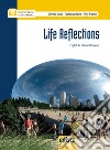 Life reflections. English for human sciences. Pe le Scuole superiori. Con e-book. Con espansione online libro