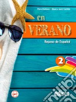 En verano. Repaso de espanol. Per la Scuola media. Con espansione online. Vol. 2