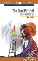 The oval portrait. Level B2. Intermediate. Ranbow's readers. Con espansione online libro