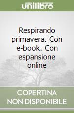 Respirando primavera. Con e-book. Con espansione online libro