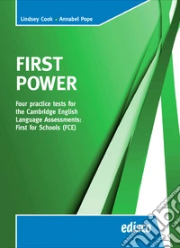 First power. FCE. Four practice tests for the Cambridge English assessments: first. Per le Scuole superiori. Con espansione online libro