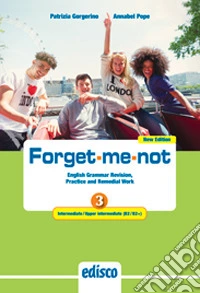 Forget-me-not. New edition. Level B2. English grammar revision, practice and remedial work. Per le Scuole superiori. Con e-book. Con espansione online. Vol. 3 libro