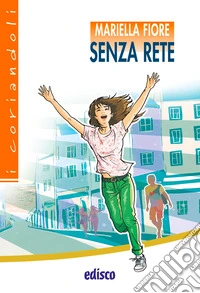 Senza rete. Con e-book. Con espansione online