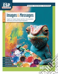 Images and messages. English for graphic design and arts, communication, advertising and audio-visual productions. Per le Scuole superiori. Con e-book. Con espansione online libro