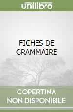 FICHES DE GRAMMAIRE libro