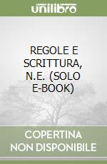 REGOLE E SCRITTURA, N.E. (SOLO E-BOOK) libro