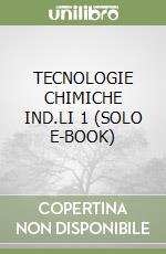 TECNOLOGIE CHIMICHE IND.LI  1  (SOLO E-BOOK)