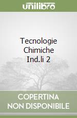 Tecnologie Chimiche Ind.li 2 libro