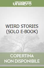 WEIRD STORIES  (SOLO E-BOOK) libro