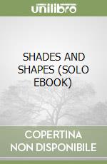 SHADES AND SHAPES  (SOLO EBOOK) libro