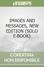 IMAGES AND MESSAGES, NEW EDITION  (SOLO E-BOOK) libro