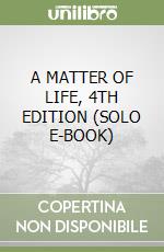 A MATTER OF LIFE, 4TH EDITION  (SOLO E-BOOK) libro