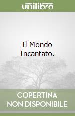 Il Mondo Incantato.