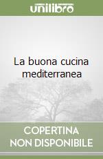 La buona cucina mediterranea libro