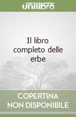 Il libro completo delle erbe libro