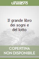 Il grande libro dei sogni e del lotto libro