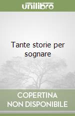 Tante storie per sognare libro