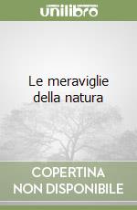 Le meraviglie della natura libro